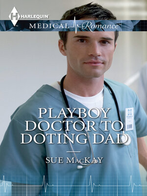 cover image of Playboy Doctor to Doting Dad